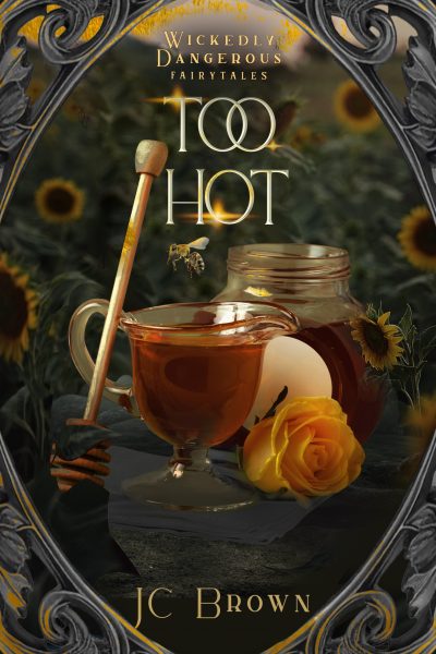 Wickedly Dangerous Fairytales - Too Hot